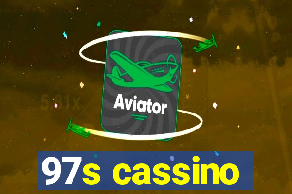 97s cassino